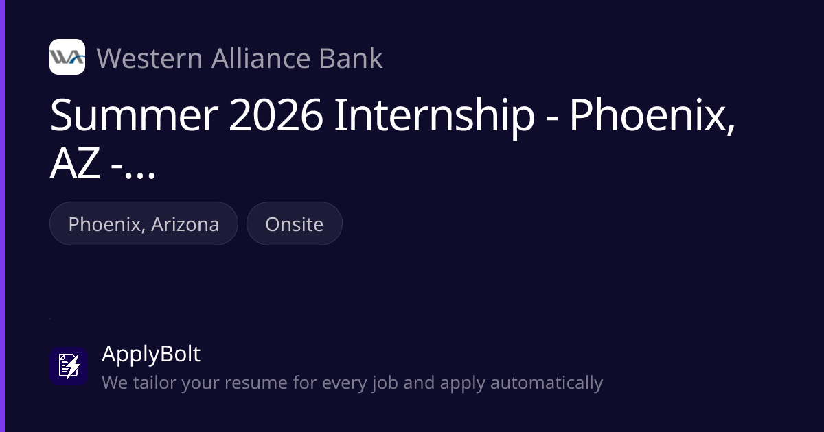 Summer 2026 Internship - Phoenix, AZ - Internal Audit… | ApplyBolt